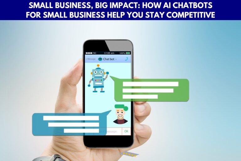 How AI Chatbots for Small Business Help You Stay Competitive